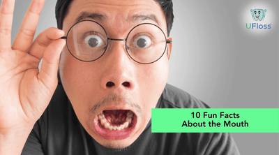 10 Fun Facts About the Mouth