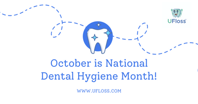 October is National Dental Hygiene Month!