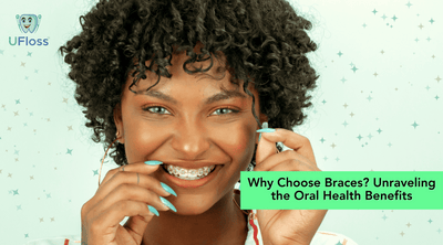 Why Choose Braces? Unraveling the Oral Health Benefits