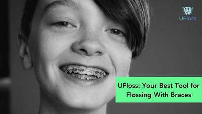 UFloss: Your Best Tool for Flossing With Braces