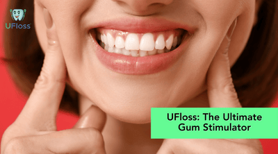 UFloss: Your Ultimate Gum Stimulator